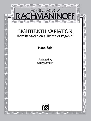 Imagen de archivo de Eighteenth Variation from Rhapsodie on a Theme of Paganini Solo Piano (Belwin Edition: The Piano Works of Rachmaninoff) a la venta por Ergodebooks