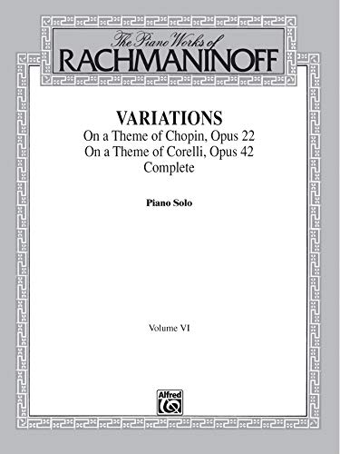 Beispielbild fr The piano works of rachmaninoff variations on a theme of Chopin op.22, on a theme of Corelli op.42 complete piano solo volume VI zum Verkauf von ANTIQUARIAAT DE MINSTREEL