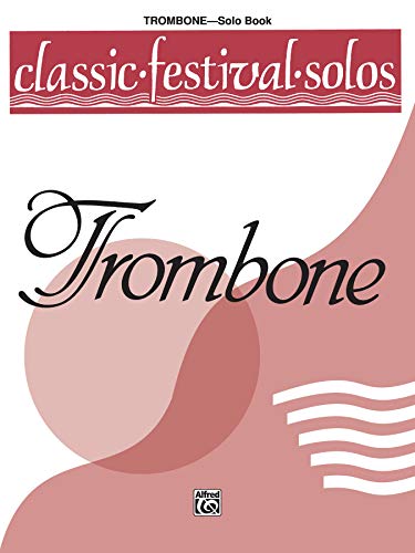 Beispielbild fr Classic Festival Solos (Trombone), Vol 1 : Solo Book zum Verkauf von Better World Books