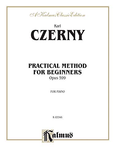 9780769240060: Practical Method for Beginners, Op. 599 (Kalmus Edition)
