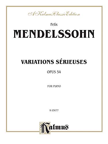 Variations sÃ©rieuses, Op. 54 (Kalmus Edition) (9780769240251) by [???]