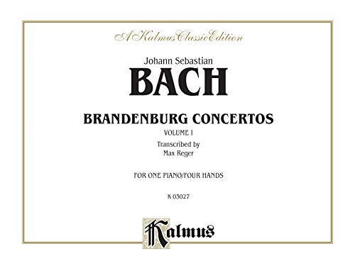 Brandenburg Concertos, Vol. 1 (Kalmus Edition, Vol 1) (9780769240350) by Johann Sebastian Bach