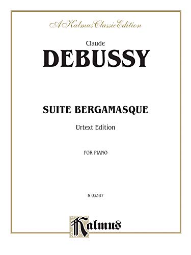 Stock image for Suite Bergamasque, Complete: Urtext Edition (Kalmus Edition) for sale by HPB-Ruby