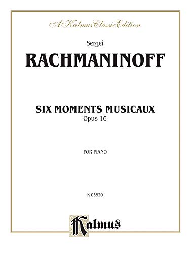 Rachmaninoff: Six Moments Musicaux, Op. 16 for Piano (Kalmus Edition) (9780769240985) by [???]