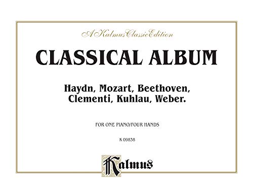 9780769241173: Classical Album: Haydn, Mozart, Beethoven, Clementi, Kuhlau, Weber, Comb Bound Book (Kalmus Edition)