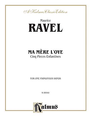 Beispielbild fr Ma Mere l'Oye : Cinq Pieces Enfantines (Mother Goose Suite) Duet for one piano/four hands (Kalmus Classic Edition) zum Verkauf von Magers and Quinn Booksellers