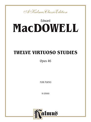 Stock image for Twelve Virtuoso Studies, Op. 46 (Kalmus Edition) for sale by Magers and Quinn Booksellers