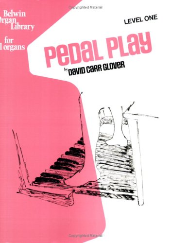 Pedal Play: Level 1 (9780769241784) by Clark, Mary Elizabeth; Glover, David Carr