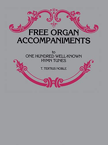 9780769241944: Free Organ Accompaniments to 100 Well-Known Hymn Tunes