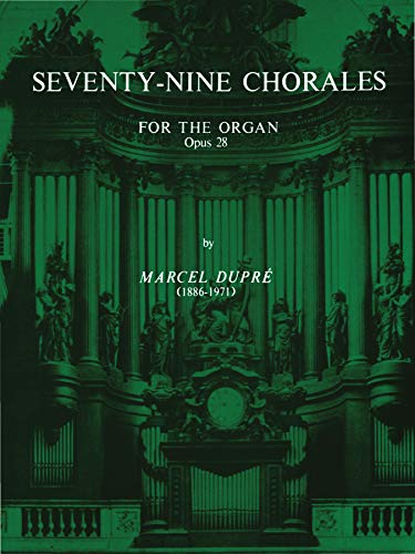 Stock image for Seventy-Nine Chorales for the Organ: Opus 28 for sale by Revaluation Books