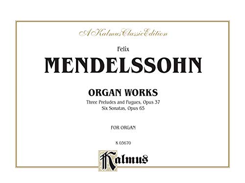 Organ Works, Op. 37 and Op. 65: Comb Bound Book (Kalmus Edition) (9780769242576) by [???]