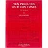 9780769242941: 10 Preludes on Hymn Tunes