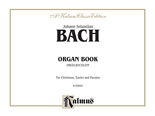 Organbook (Orgelbuchlein): Comb Bound Book (Kalmus Edition) (9780769243313) by [???]