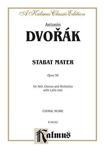 Stock image for Stabat Mater, Op. 58: Choral Score (Kalmus Classic Edition) (Latin Edition) for sale by Wonder Book