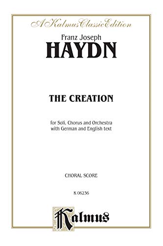 Stock image for The Creation (Die Schopfung): SATB with STB Soli (Orch.) (German, English Language Edition) (Kalmus Edition) (German Edition) for sale by Wonder Book