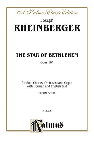 The Star of Bethlehem, Op. 164: SATB or SAATTB with S,T,Bar,B Soli (German, English Language Edition) (Kalmus Edition) (German Edition) (9780769245225) by [???]