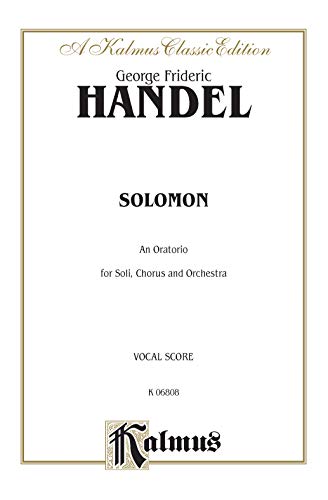 Solomon (1749): SSATB or SSAATTBB Double Chorus with SSSSATB Soli (English Language Edition), Vocal Score (Kalmus Edition) (9780769245553) by [???]