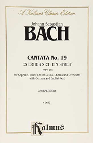 Cantata No. 19 -- Es erhub sich ein Streit: SATB with STB Soli (German, English Language Edition) (Kalmus Edition) (German Edition) (9780769245737) by [???]
