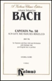 Cantata No. 58 -- Ach Gott, wie manches Herzeleid: Soprano & Bass Soli (German Language Edition) (Kalmus Edition) (German Edition) (9780769245836) by [???]