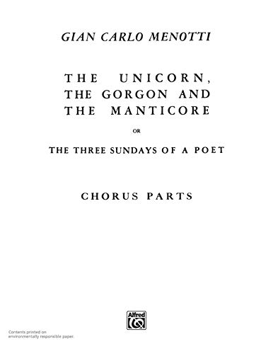 The Unicorn, the Gorgon and the Manticore (Three Sundays of a Poet): English Language Edition, Chorus Parts (Belwin Edition) (9780769245928) by [???]