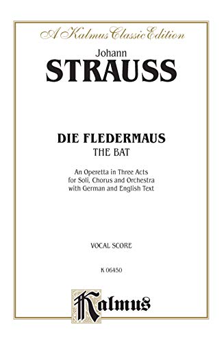 Die Fledermaus (The Bat): German, English Language Edition, Vocal Score (Kalmus Edition) (German Edition) (9780769246215) by [???]