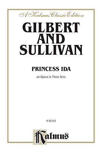 Princess Ida: English Language Edition, Vocal Score (Kalmus Edition) (9780769246260) by [???]