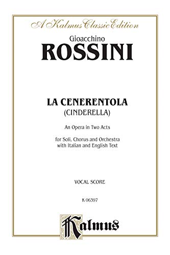 9780769246406: La Cenerentola/ Cinderella: An Opera in Two Acts for Soli, Chorus and Orchestra With Italian and English Text, Vocal Score, a Kalmus Classic Edition