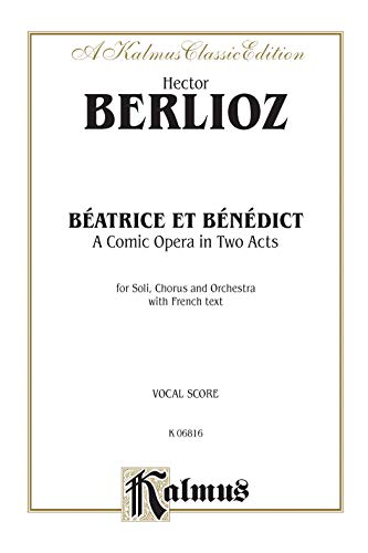 Beatrice and Benedict: A Comic Opera in Two Acts (French Edition) (9780769246444) by Hector Berlioz