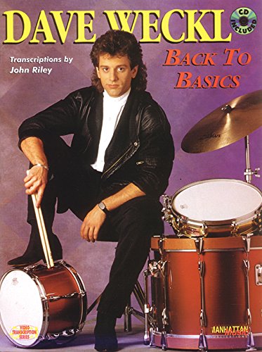 Stock image for Dave Weckl -- Back to Basics: An Encyclopedia of Drumming Techniques, Book & CD (Manhattan Music Publications - Video Transcription Series) for sale by ZBK Books