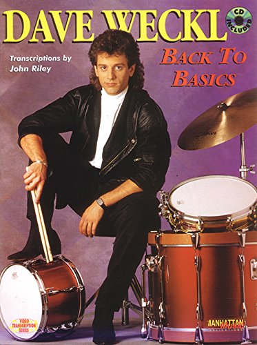 Stock image for Dave Weckl -- Back to Basics: An Encyclopedia of Drumming Techniques, Book & CD (Manhattan Music Publications - Video Transcription Series) for sale by Half Price Books Inc.