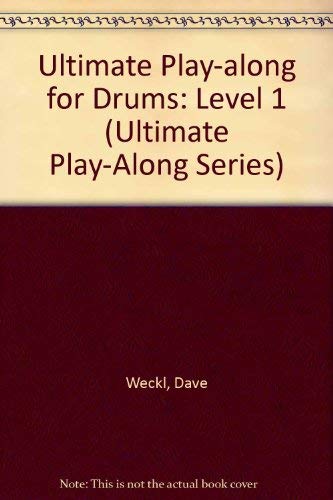 Ultimate Play-Along for Drums, Vol 1: Level 1, Book & Cassette (Ultimate Play-Along, Vol 1) (9780769248042) by Weckl, Dave