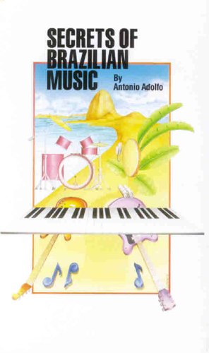 Secrets of Brazilian Music (9780769249513) by Adolfo, Antonio