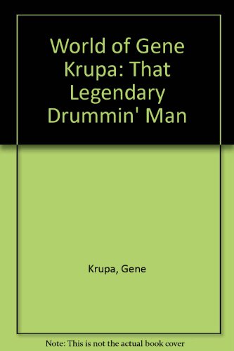 9780769249728: World of Gene Krupa: That Legendary Drummin' Man