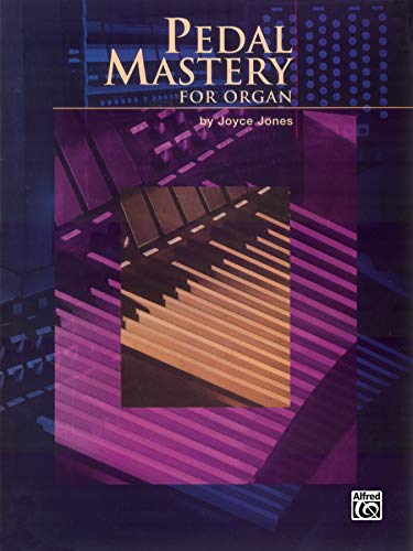 9780769250441: Pedal Mastery: For Organ