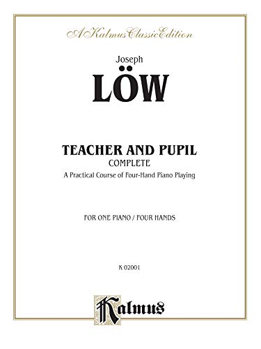 9780769251936: Teacher and Pupil, Complete: A Practical Course of Four-Hand Piano Playing (Kalmus Edition)