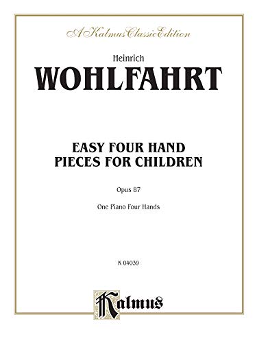 Stock image for Easy Four Hand Pieces for Children, Op. 87 (Kalmus Edition) for sale by Magers and Quinn Booksellers