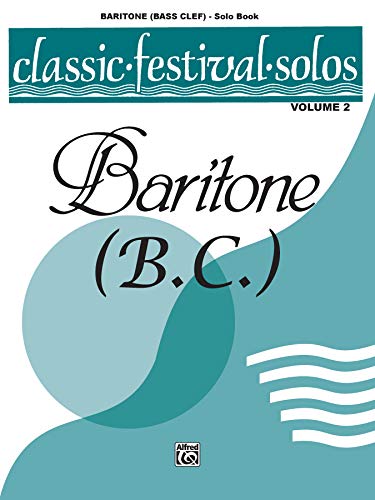 Imagen de archivo de Classic Festival Solos (Baritone B.C. - Solo Book) Volume 2 a la venta por GF Books, Inc.