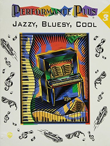 Performance Plus, Bk 3: Jazzy, Bluesy, Cool (9780769252377) by [???]