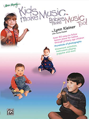 Stock image for Kids Make Music, Babies Make Music, Too! : Teacher's Guide (Babies - Age 7) for sale by Better World Books