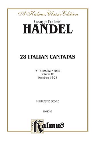 28 Italian Cantatas With Instruments, Nos. 16-23: Various Voices (Kalmus Edition, Vol 3) (9780769254364) by [???]