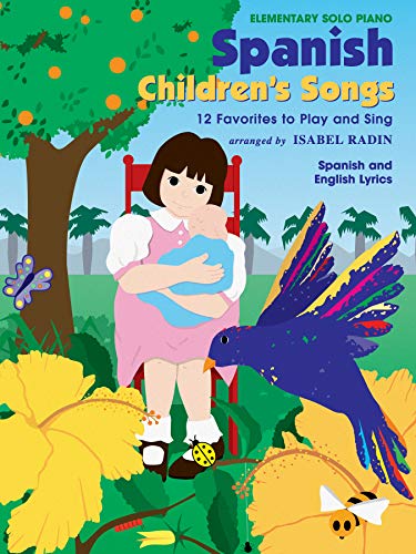 Stock image for Spanish Children's Songs, Solo: Elementary Solo Piano, 12 Favorites to Play and Sing for sale by Magers and Quinn Booksellers