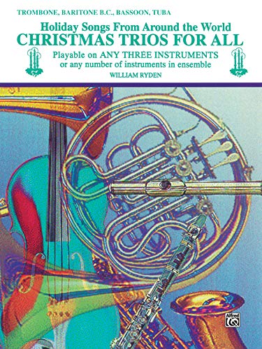 9780769255224: Christmas Trios for All (Holiday Songs from Around the World): Trombone, Baritone B.C., Bassoon, Tuba (For All Series)