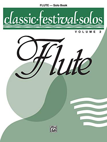 Classic Festival Solos (C Flute), Vol 2: Solo Book (Classic Festival Solos, Vol 2) (9780769255248) by [???]