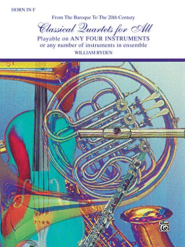 Imagen de archivo de Classical Quartets for All (from the Baroque to the 20th Century) : Horn in F a la venta por Better World Books