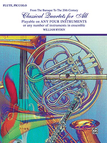 Imagen de archivo de Classical Quartets for All (from the Baroque to the 20th Century) : Flute, Piccolo a la venta por Better World Books