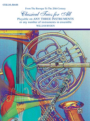 Imagen de archivo de Classical Trios for All (from the Baroque to the 20th Century) : Cello/Bass a la venta por Better World Books