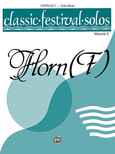 Imagen de archivo de Classic Festival Solos (Horn in F), Vol 2: Solo Book (Classic Festival Solos, Vol 2) a la venta por PlumCircle