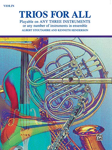 9780769256955: Trios for All: Playable on Any Three Instruments or Any Number of Instruments in Ensemble