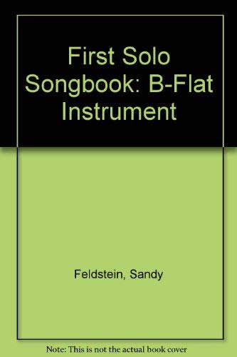 First Solo Songbook: B-flat Instrument, Book & Cassette (9780769257303) by Feldstein, Sandy