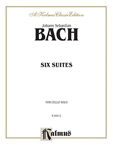 Six Suites for Cello Solo (Kalmus Edition) (9780769257563) by [???]